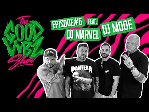 THE GOOD VYBZ SHOW #EPISODE6 Feat. DJ MODE & DJ MARVEL⚡