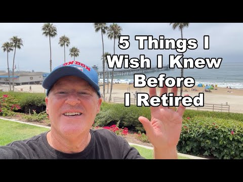5 Things I Wish I Knew Before I Retired