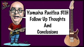 Video thumbnail for Yamaha Pacifica 311H Follow Up Thoughts & Conclusions by John Robson Guitarist