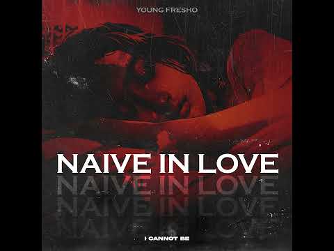 Young Fresho - Naïve in Love