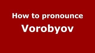 How to pronounce Vorobyov
