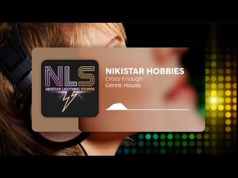 NIKISTAR HOBBIES - Crazy Enough [NLS Release] | House/Trap | NLS - Free To Use