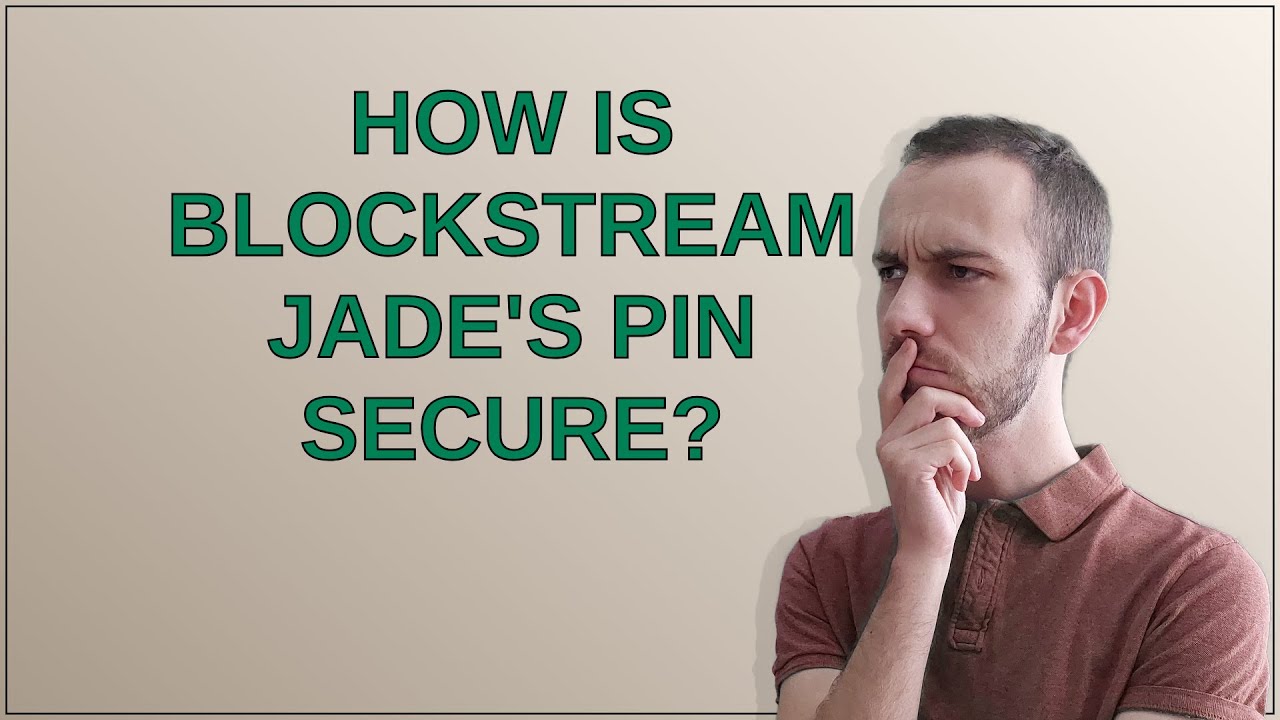 Bitcoin: How is Blockstream Jade's PIN secure?