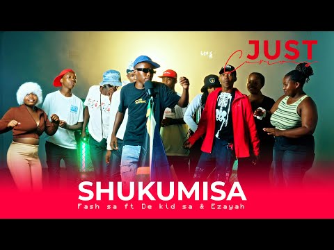 SHUKUMISA - FASH SA FT (DE KID SA & EZAYAH) - Just Curious
