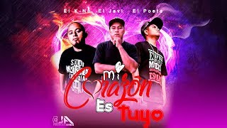 Mi Corazón Es Tuyo - El K-No, El Javi &amp; El Poeta | Música Cristiana Romántica 2018