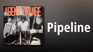 Agent Orange // Pipeline