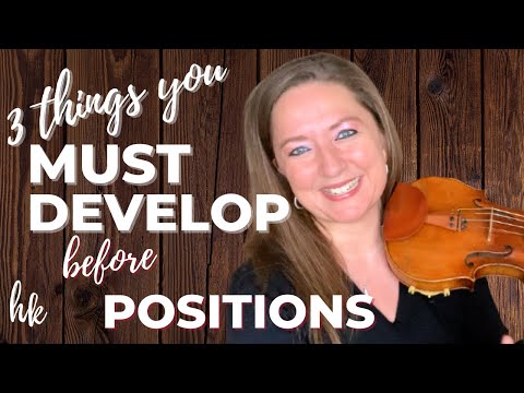 Three Things You Must Develop Before Learning Positions on the Violin
