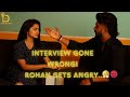 Interview Gone Wrong! Rohan Gets Angry..