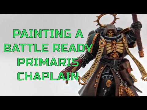 Painting A Battle Ready Primaris Space Marine Chaplain - Warhammer 40K
