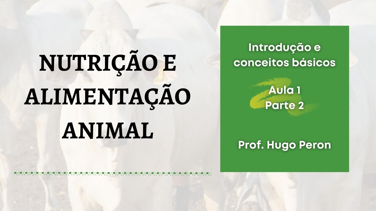 Aula 1 Nutrição e Alimentação Animal Introdução e conceitos Parte 2