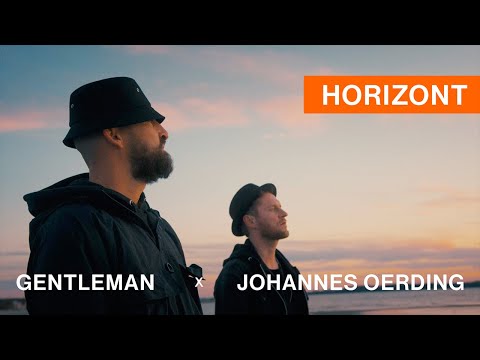 Gentleman x Johannes Oerding - Horizont (Official Video)