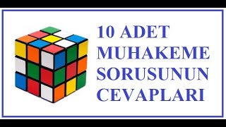 10 ADET MUHAKEME SORUSUNUN CEVAPLARI
