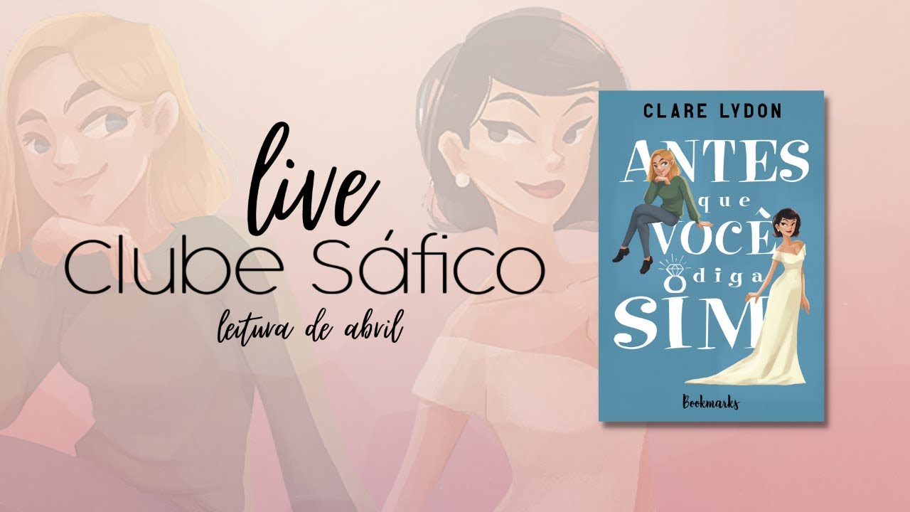 DEBATE #ClubeSáfico | ABRIL: Antes Que Você Diga Sim
