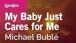 Karaoke My Baby Just Cares for Me - Michael Bublé *