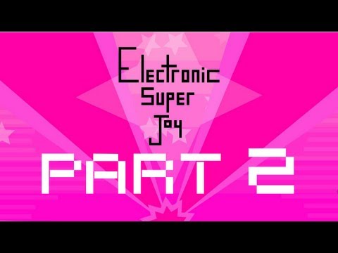 Electronic Super Joy - part 2