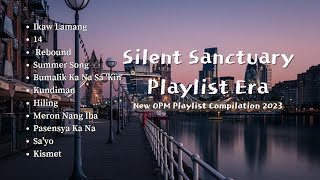 Bumalik Ka Na Sa'kin - Silent Sanctuary All-Time Favorite Hits | OPM Silent Sanctuary Playlist 2023