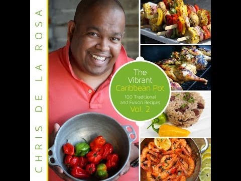 The Vibrant Caribbean Pot 100 Traditional & Fusion Recipes Cookbook Release.