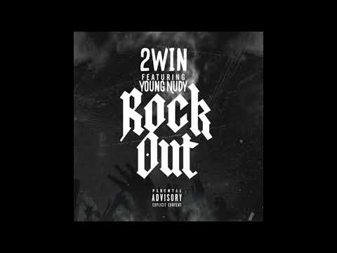 2Win & Young Nudy - ROCK OUT (AUDIO)