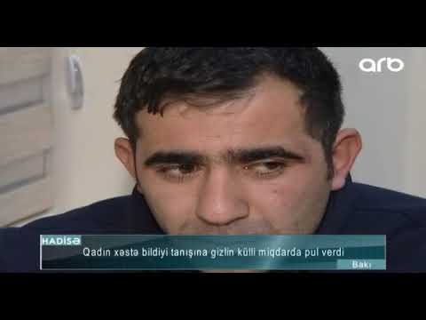 Xeste adiyla qadindan kulli miqdarda pul aldi - ARB TV