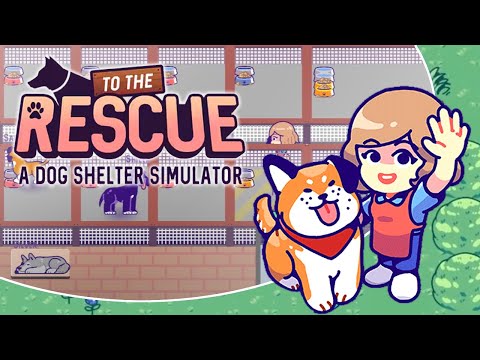 To the rescue! A dog shelter simulator - Full gameplay, No commentary, Story mode ENG