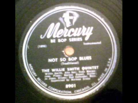 "The Not So Bop Blues" - The Willie Smith Quintet (1947 Mercury)