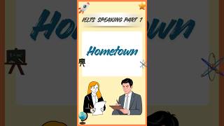 IELTS Speaking Part 1 - Hometown