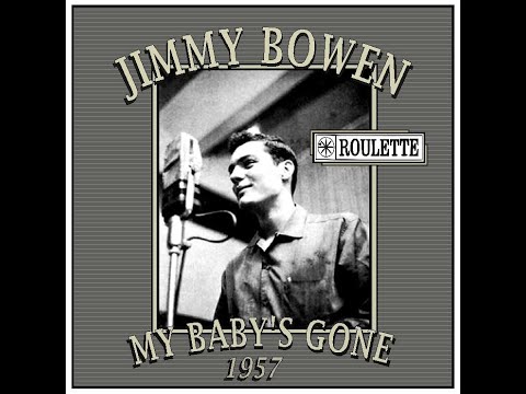 Jimmy Bowen - My Baby's Gone (1957)