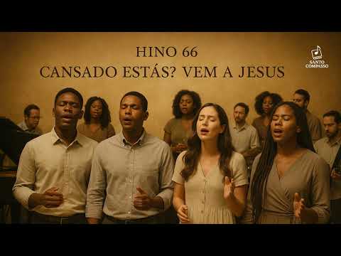 Hino 66 CCB - Cansado Estás Vem a Jesus (estilo Coral Americano)