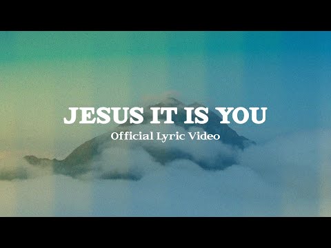 Jesus It Is You Video (Official Lyric Video) - JPCC Worship