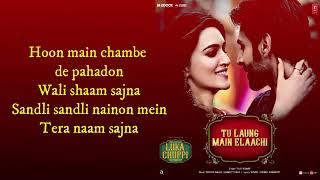Tu Laung Main Elaachi (LYRICS) : Luka Chuppi | Kartik Aaryan, Kriti Sanon | Tulsi Kumar