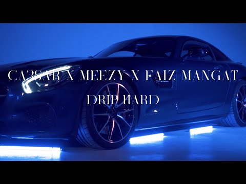 CA3SAR feat. Meezy und Faiz Mangat - Drip Hard