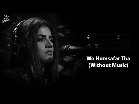 Wo Humsafar Tha (Without Music Vocals Only) | Qurat-ul-Ain Balouch | Now Vocals