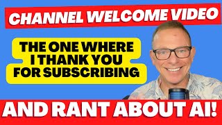 Thanks For Subscribing: The video where I waffle on about AI V Real!