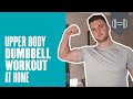 Complete Upper Body Dumbbell Workout At Home | Myprotein