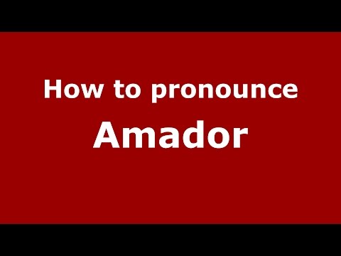 How to pronounce Amador