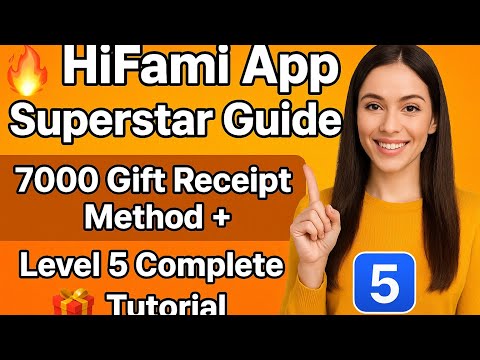  HiFami App Superstar Guide | 7000 Gift Receipt Method + Level 5 Complete Tutorial
