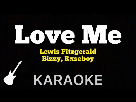 Lewis Fitzgerald - Love Me | Karaoke Guitar Instrumental / ft. Bizzy & Rxseboy