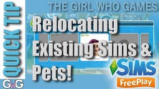 The Sims Freeplay: Relocating an Existing Sim & Pets! [QUICK TIP]