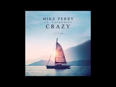 Mike Perry feat. Nathaniel - Crazy (Official Audio)