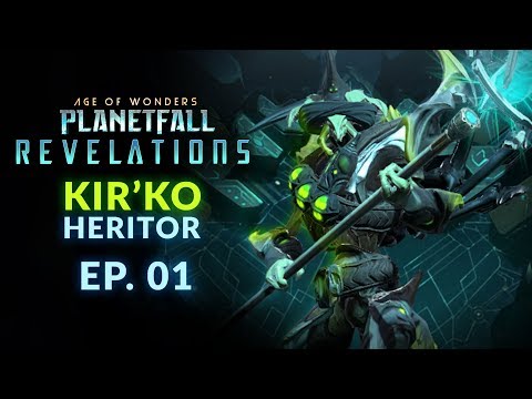Age of Wonders: Planetfall - Revelations | EP. 01 - THE AWAKENING (Kir'Ko/Heritor Let's Play)