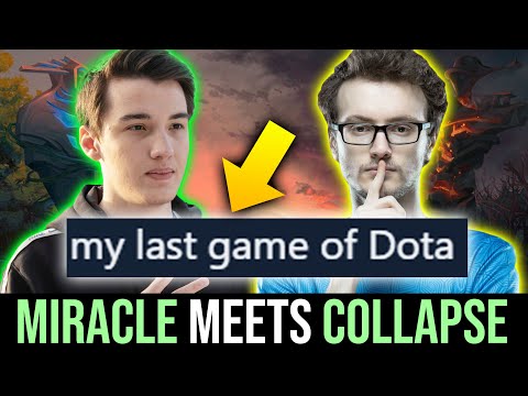 My LAST Dota Game — he met MIRACLE and COLLAPSE
