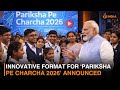 Innovative Format For Pariksha Pe Charcha 2026 Announced