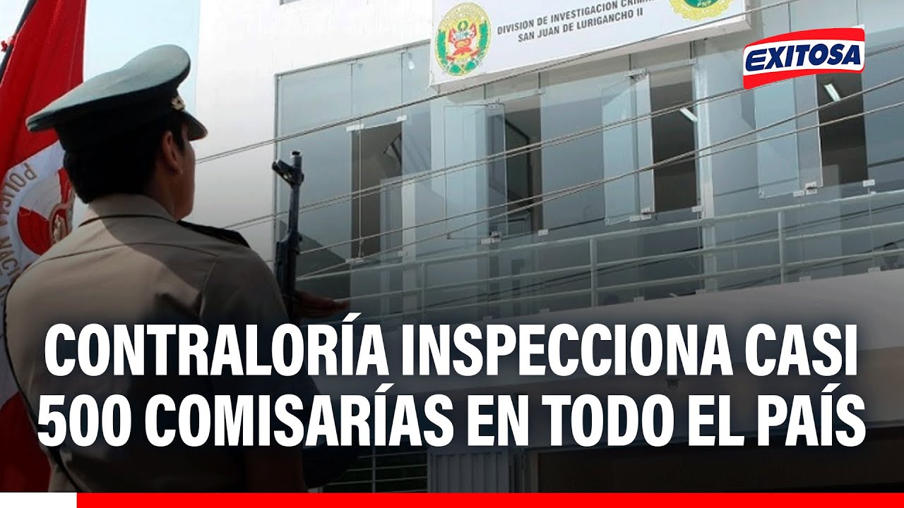 🔴🔵 Contraloría inicia operativos de control para determinar las condiciones de casi 500 comisarías