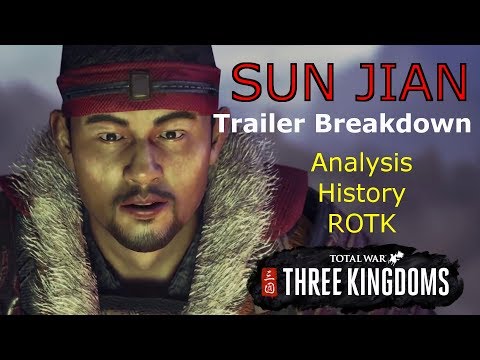 SUN JIAN TRAILER BREAKDOWN - Total War: Three Kingdoms Trailer Analysis - For the Glory of WU!