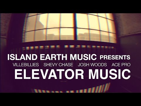 Villebillies - Elevator Music Ft. Shevy Chase, Ace Pro and Josh Woods