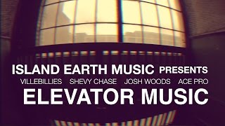 Villebillies - Elevator Music Ft. Shevy Chase, Ace Pro and Josh Woods