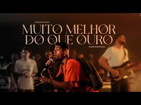 Muito Melhor do Que Ouro | Adlin Rodrigues | Vitohria Sounds
