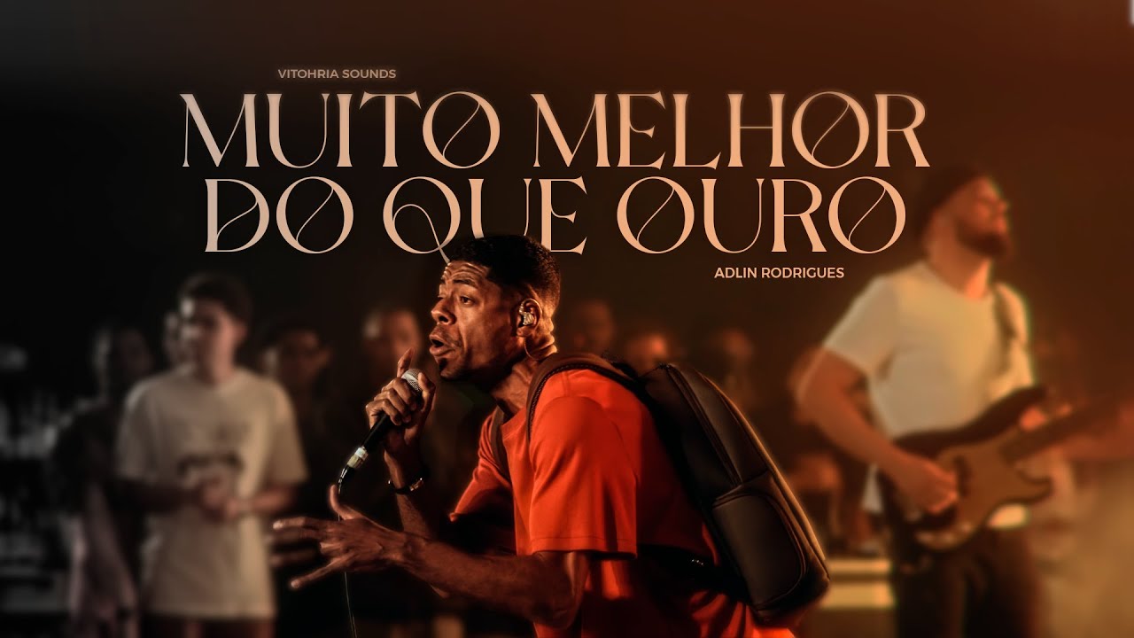 Muito Melhor do Que Ouro | Adlin Rodrigues | Vitohria Sounds