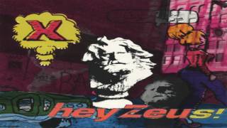 X - Hey Zeus! (Full Album)