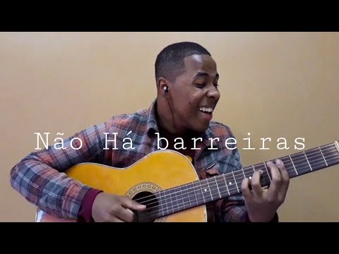 Não Há barreiras | Álvaro Tito & Eli Soares | Isac Gomes (Cover)